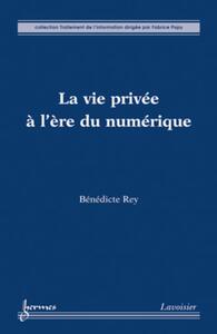 La vie privée à l'ère du numérique