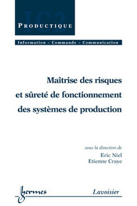 Maîtrise des risques et sûreté de fonctionnement des systèmes de production