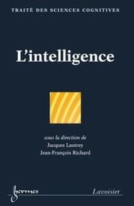 L'intelligence (Traité des Sciences cognitives)