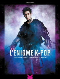 L'Énigme K-Pop - Histoire inexplorée d'un phénomène mondial - Tome 1