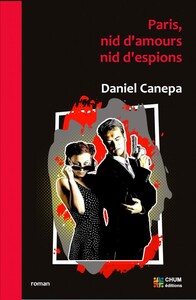 PARIS, NID D'AMOURS, NID D'ESPIONS