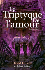 Le triptyque de l'amour - Épisodes 1 à 6