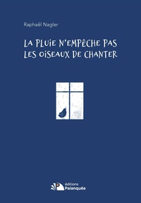 La pluie n'empêche pas les oiseaux de chanter