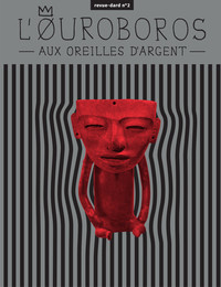 L'OUROBOROS AUX OREILLES D'ARGENT - REVUE-DARD N 2