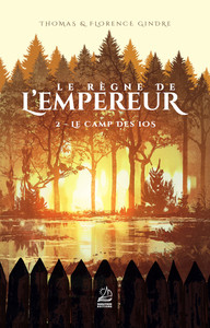 LE REGNE DE L'EMPEREUR - T2 LE CAMP DES IOS