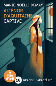 ALIENOR D'AQUITAINE – CAPTIVE