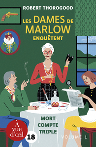 LES DAMES DE MARLOW ENQUETENT - MORT COMPTE TRIPLE - 2 VOLUMES