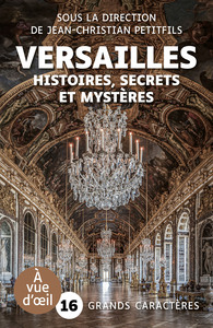 VERSAILLES – HISTOIRES SECRETS ET MYSTERES