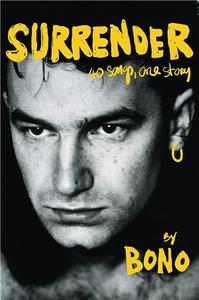 SURRENDER BY BONO : 40 SONGS, ONE STORY /ANGLAIS