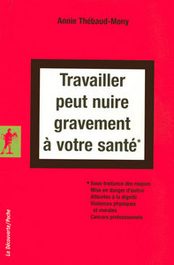 Travailler peut nuire gravement à votre santé