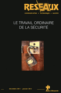 Revue Réseaux Volume 30-171/2012 : Le travail ordinaire de la sécurité