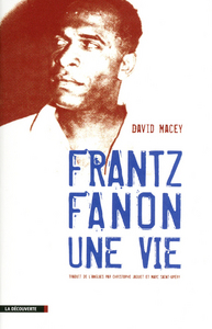 FRANTZ FANON, UNE VIE