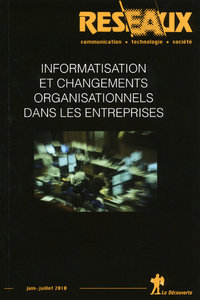 REVUE RESEAUX VOLUME 28-162/2010 : INFORMATISATION ET CHANGEMENTS ORGANISATIONNELS DANS ENTREPRISES