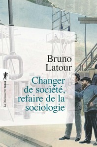 CHANGER DE SOCIETE, REFAIRE DE LA SOCIOLOGIE