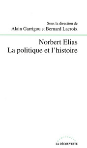 Norbert Elias La politique et l'histoire