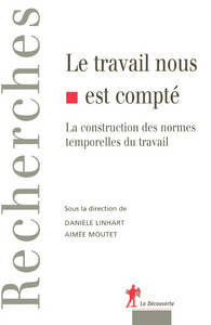 Le travail nous est compté la construction des normes temporelles de travail