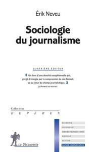 SOCIOLOGIE DU JOURNALISME -4E EDITION-