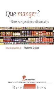 Que manger ? - Normes et pratiques alimentaires