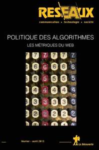 Revue Réseaux Volume 31-177/2013 : Politique des algorithmes