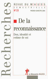 Revue du Mauss numéro 23 de la reconnaissance - don, identité et estime de soi