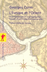 L'Europe et l'Orient de la balkanisation à la libanisation histoire d'une modernité inaccomplie