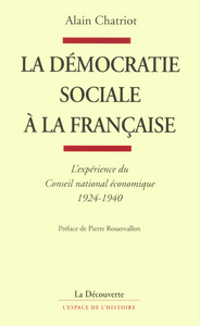 La démocratie sociale à la française l'expérience du Conseil national économique, 1924-1940