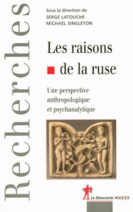 Les raisons de la ruse une perspective anthropolo gique et psychanalytique