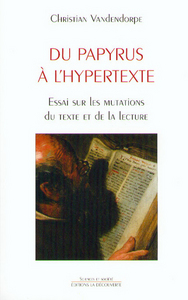 Du papyrus à l'hypertexte essai sur les mutations du texte et de la lecture