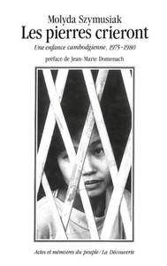 Les Pierres crieront une enfance cambodgienne,1975-1980