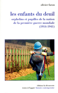LES ENFANTS DU DEUIL ORPHELINS ET PUPILLES DE LA NATION DE LA PREMIERE GUERRE MONDIALE