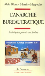 L'anarchie bureaucratique pouvoir et statistique sous Staline