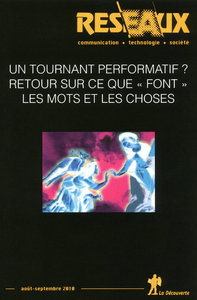 REVUE RESEAUX VOLUME 28-163/2010 UN TOURNANT PERFORMATIF ? RETOUR SUR CE QUE "FONT" MOTS ET CHOSES