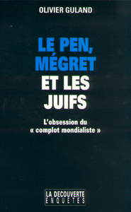 Le Pen, Mégret et les Juifs l'obsession du complotmondialiste