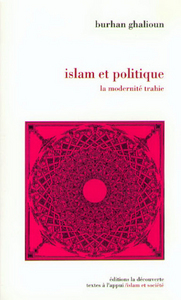 Islam et politique la modernité trahie