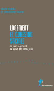 Logement et cohésion sociale - Le mal-logement aucoeur des inégalités