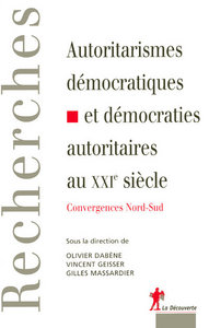 Autoritarismes démocratiques et démocraties autoritaires au XXIe siècle