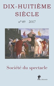 REVUE DIX-HUITIEME SIECLE, N. 49 (2017) SOCIETE DU SPECTACLE