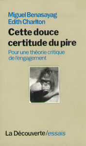 Cette douce certitude du pire pour une théorie critique de l'engagement