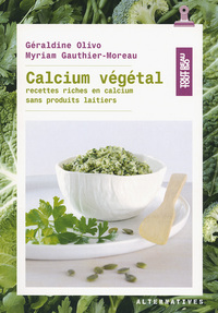 CALCIUM VEGETAL - RECETTES RICHES EN CALCIUM SANS PRODUITS LAITIERS