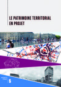 LE PATRIMOINE TERRITORIAL EN PROJET