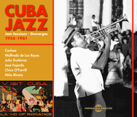 CUBA JAZZ, JAM SESSIONS - DESCARGAS 1956-1961