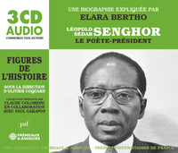 LÉOPOLD SÉDAR SENGHOR, LE POÈTE-PRÉSIDENT, UNE BIOGRAPHIE EXPLIQUÉE