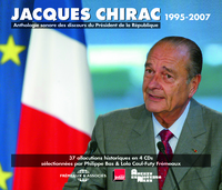 JACQUES CHIRAC 1995-2007 PRESIDENT DE LA REPUBLIQUE - ANTHOLOGIE SONORE DES DISCOURS (37 ALLOCUTIONS