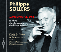 PAR PHILIPPE SOLLERS DEROULEMENT DU DAO LA CHINE DANS LES ROMANS DE PHILIPPE SOLLERS