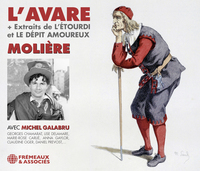 L’AVARE + EXTRAITS DE L’ÉTOURDI ET LE DÉPIT AMOUREUX - MOLIÈRE