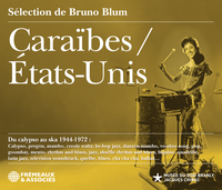 CARAÏBES / ÉTATS-UNIS, DU CALYPSO AU SKA 1944-1972