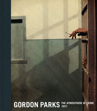 GORDON PARKS: THE ATMOSPHERE OF CRIME, 1957 /ANGLAIS