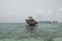 Crossing Sea : Southeast Asian Contemporary Photography /anglais