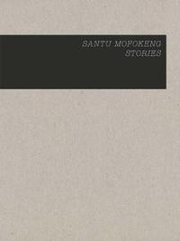 Santu Mofokeng Stories Vol 1-21 /anglais