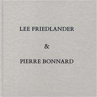 Lee Friedlander & Pierre Bonnard /anglais